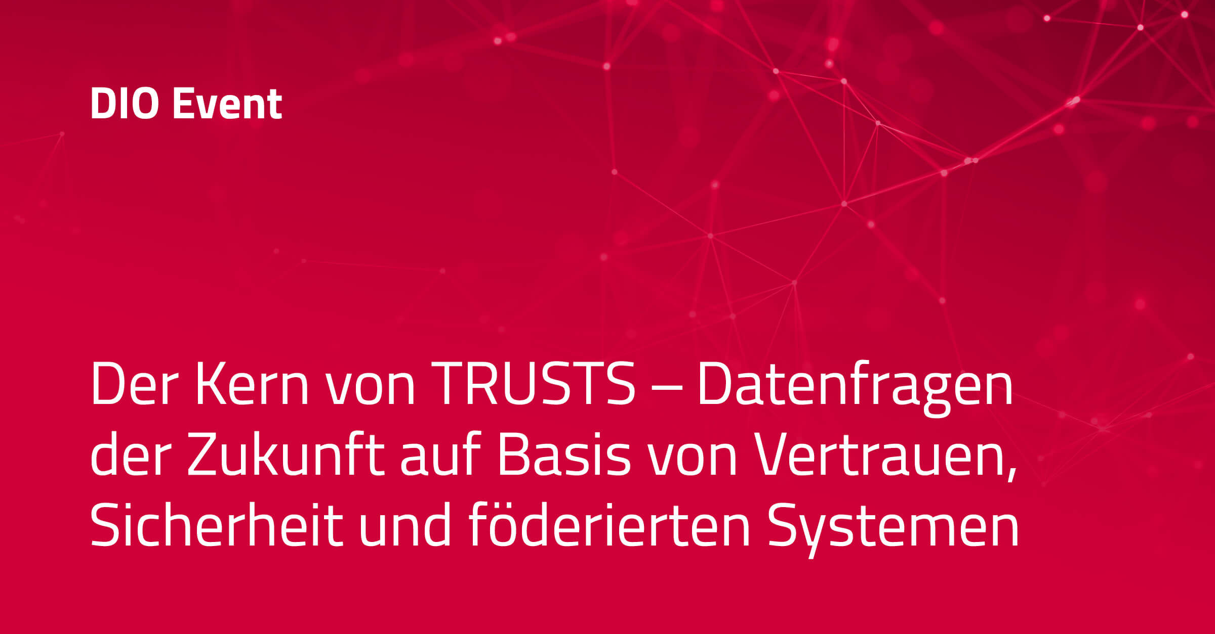 DIO_Event_KernvonTRUSTS