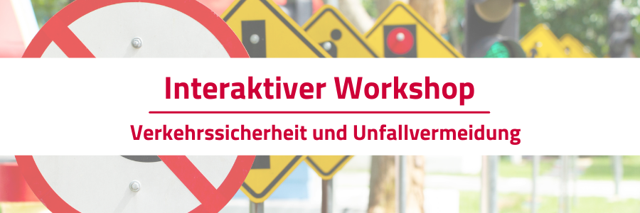 Banner Interaktiver Workshop Unfallvermeidung und Verkehrssicherheit