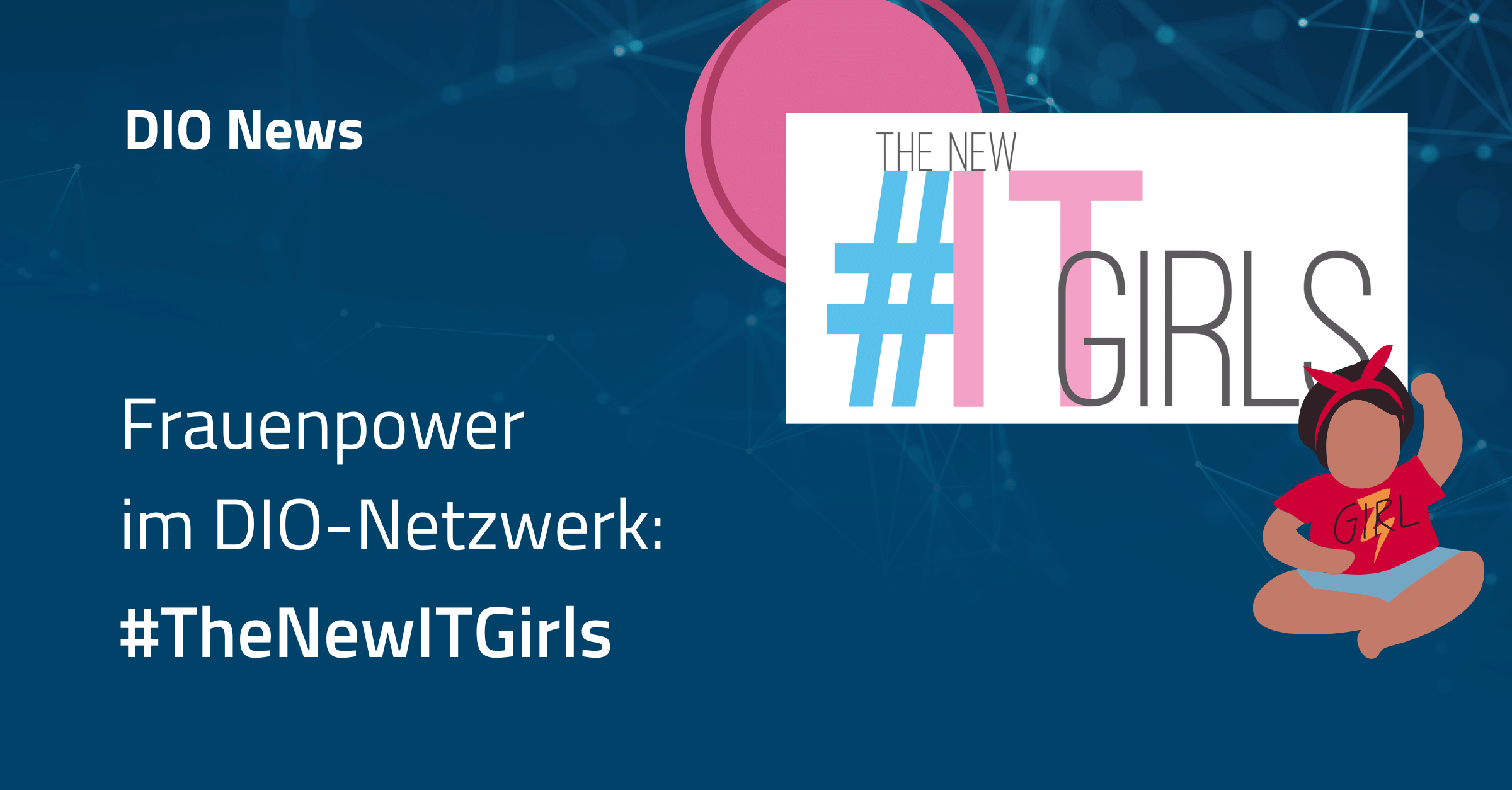 Beitragsbild Frauenpower im DIO Netzwerk mit dem Logo von The new it girls