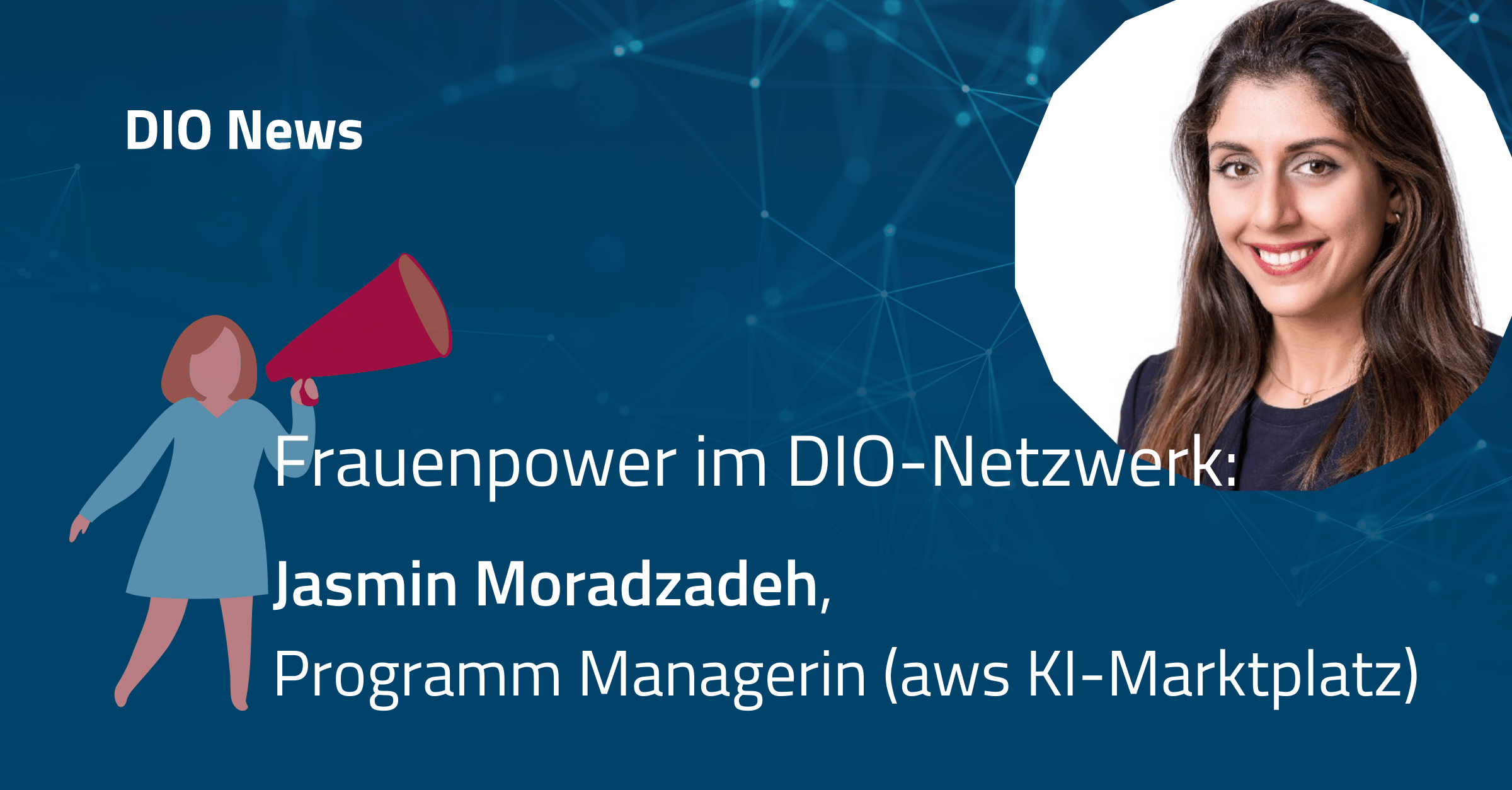 DIO Frauenpower Jasmin Morazadeh