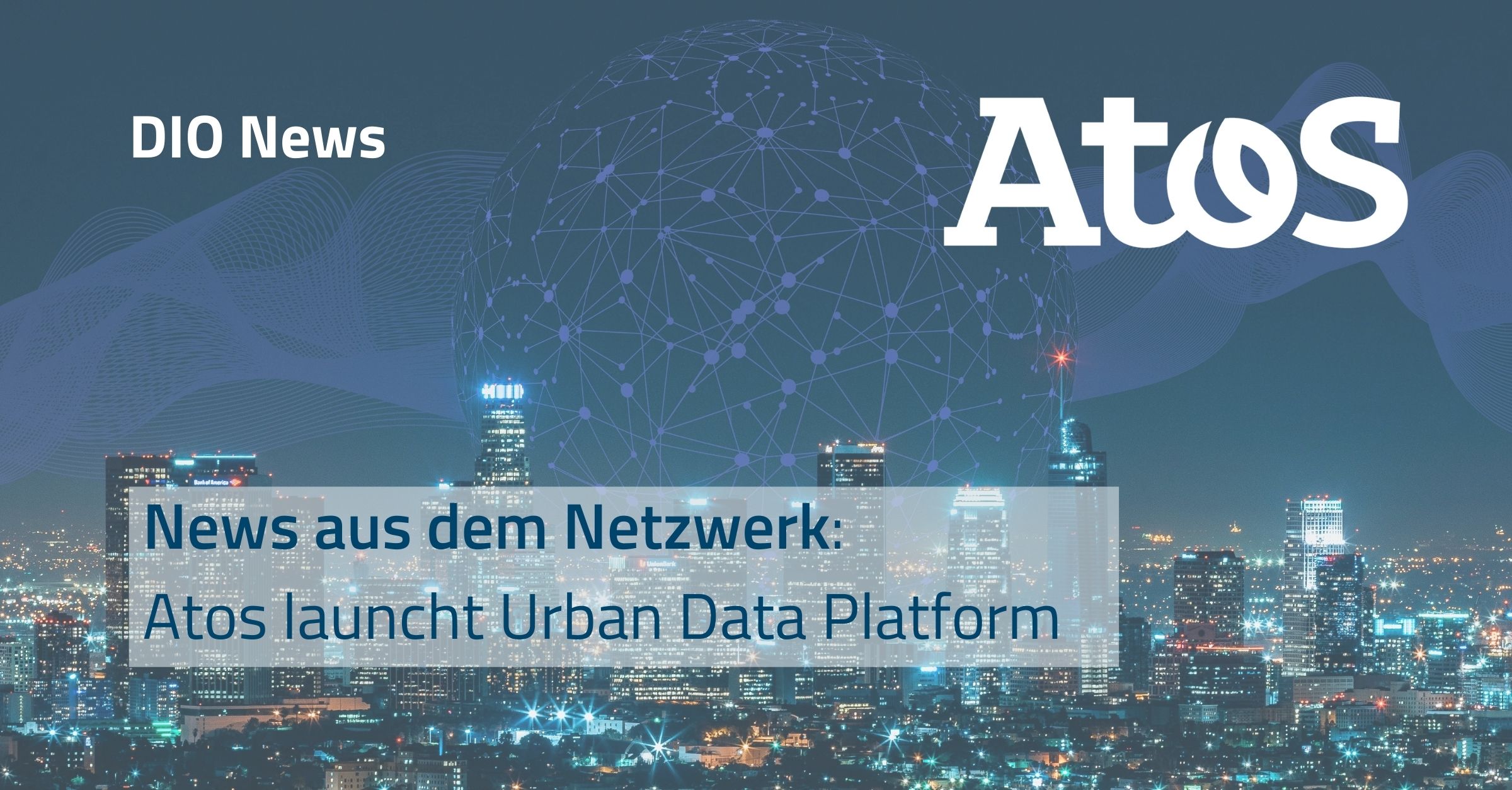 News aus dem Netzwerk: Atos launcht Urban Data Platform