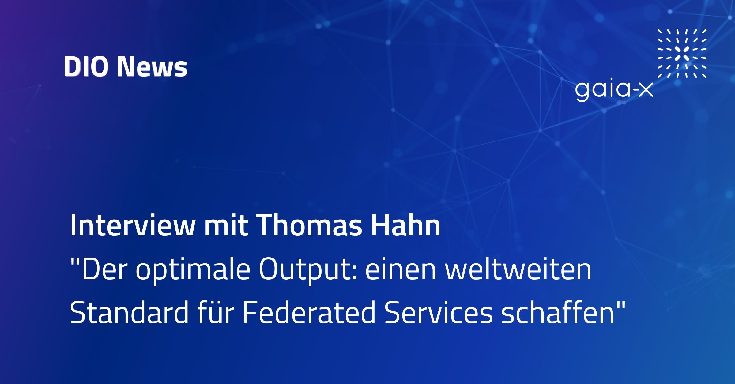 Interview mit Thomas Hahn "Der optimale Output: einen weltweiten Standard für Federated Services schaffen"