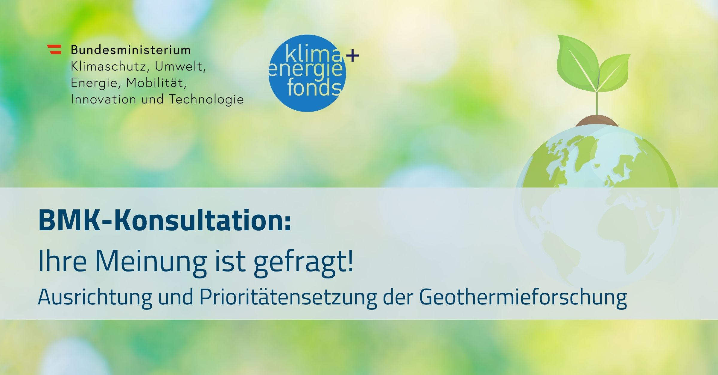 BMK-Konsultation: Ihre Meinung ist gefragt! Ausrichtung und Prioritätensetzung der Geothermieforschung