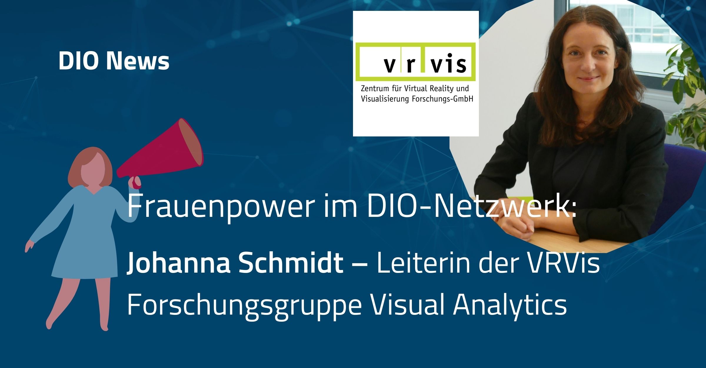 Frauenpower im DIO-Netzwerk: Johannah Schmidt – Leiterin der VRVis Forschungsgruppe Visual Analytics