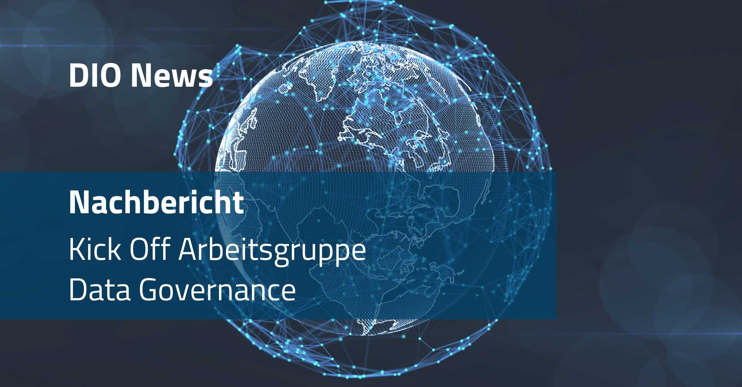 Nachbericht: Kick Off Arbeitsgruppe Data Governance