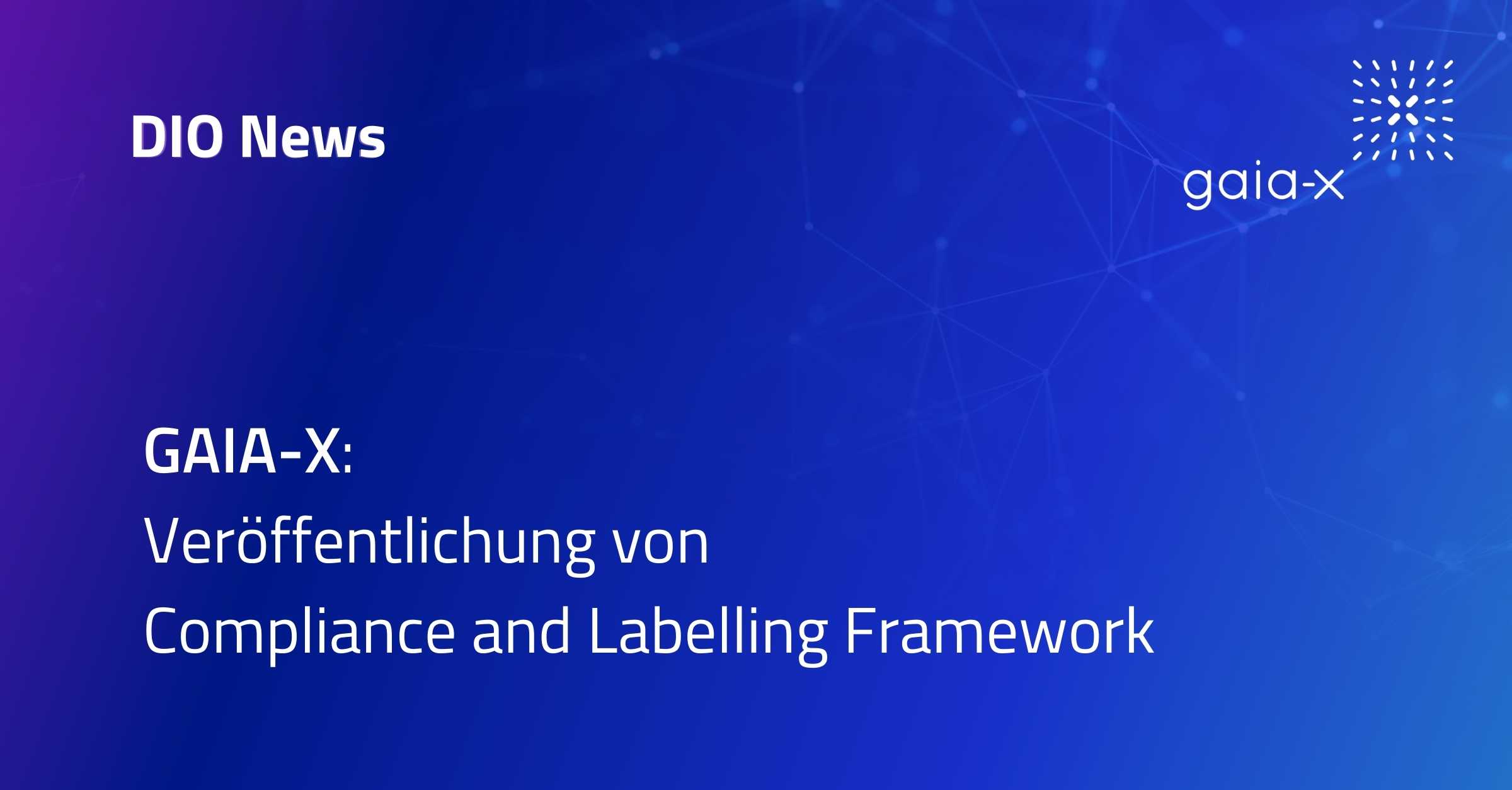 Gaia-X News - Veröffentlichung von Compliance and Labelling Framework