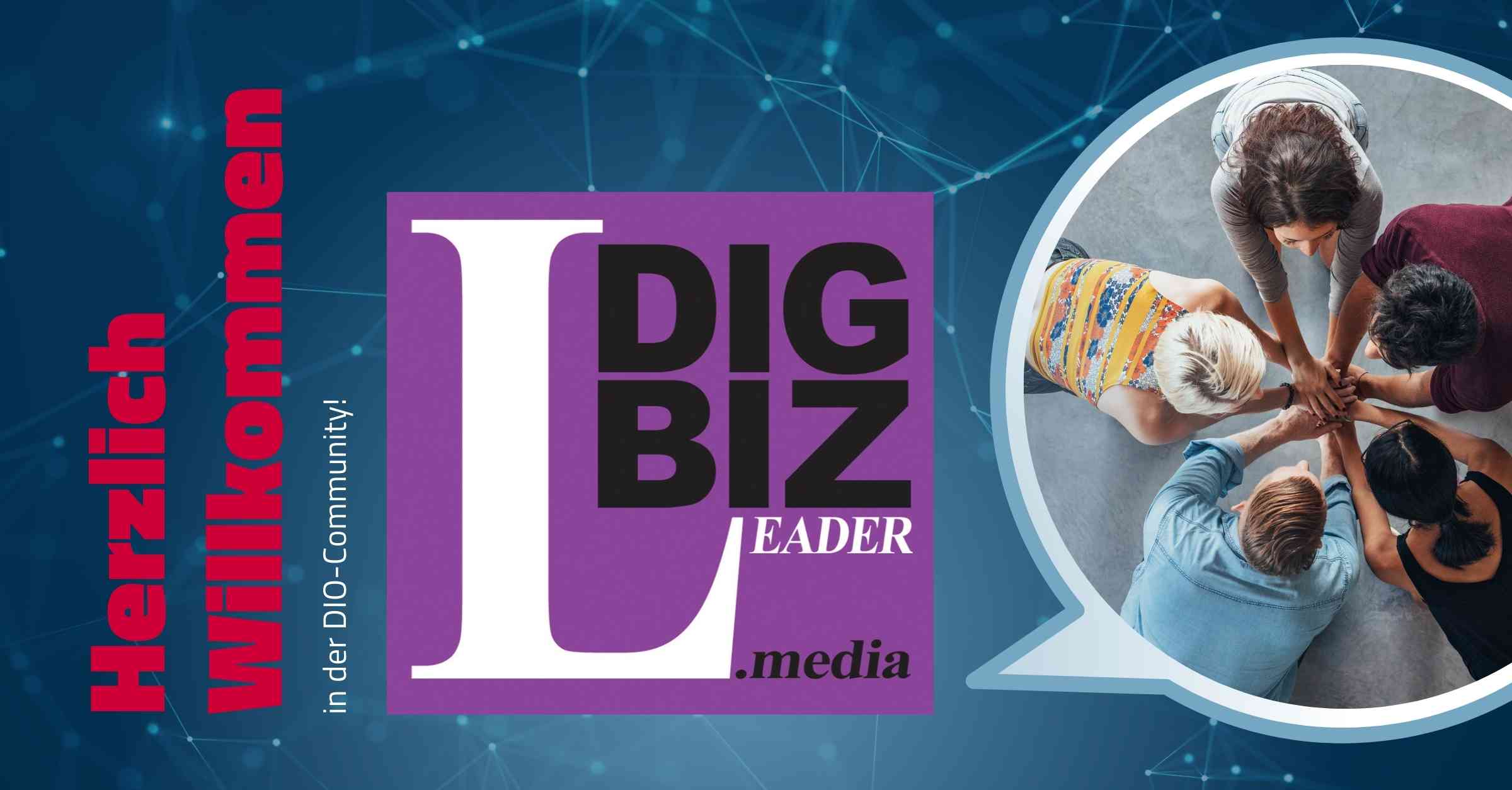 Willkommen im Netzwerk DIGBIZ LEADER Media