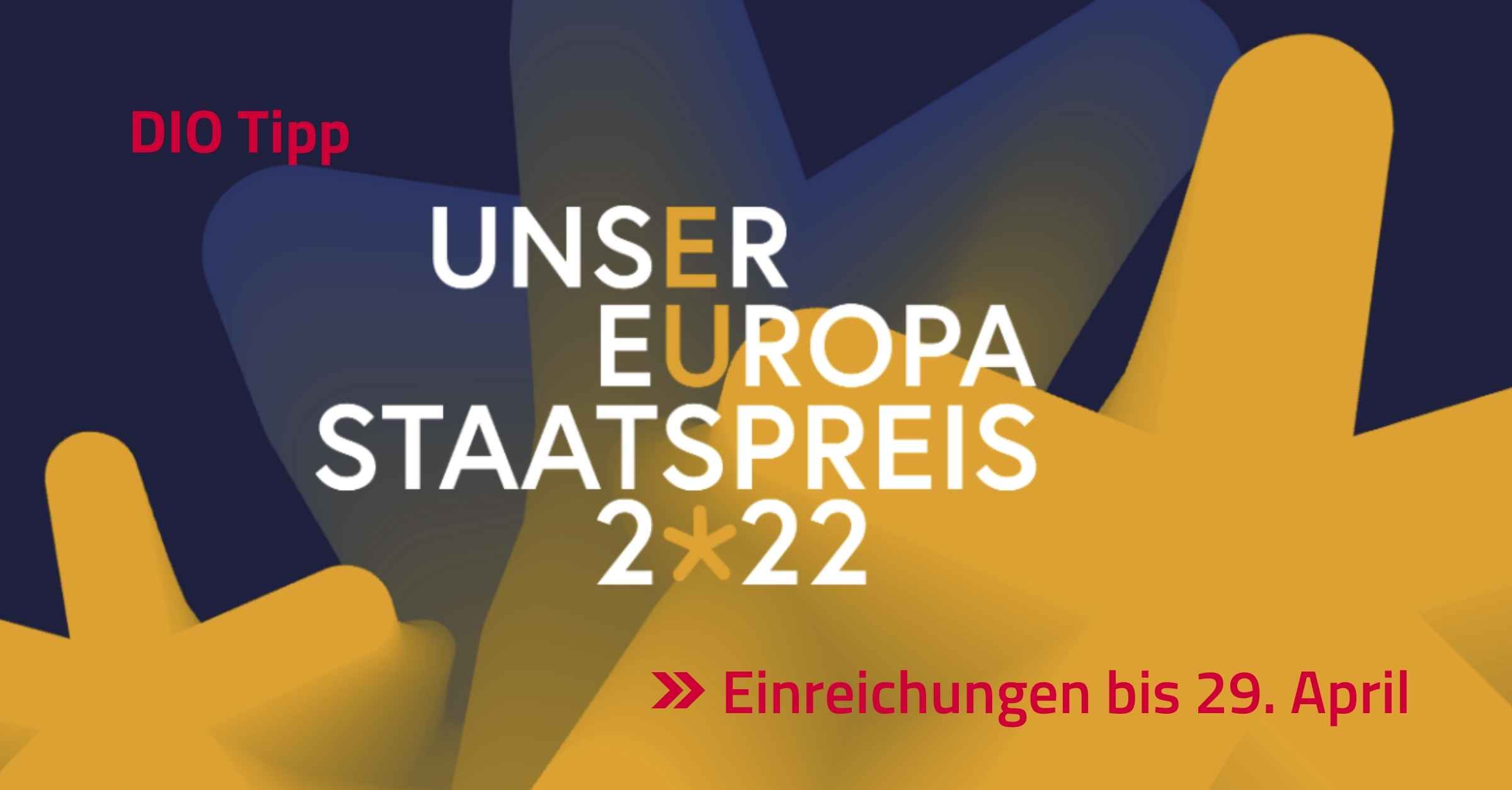 DIO Tipp: Unser Europa Staatspreis 2022