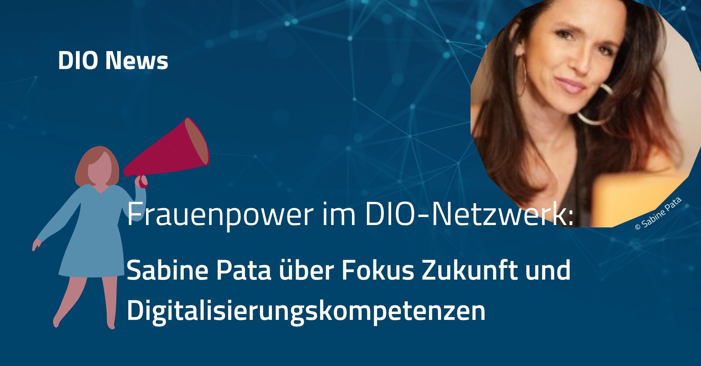 Sabine Pata über Fokus Zukunft und Digitalisierungskompetenzen